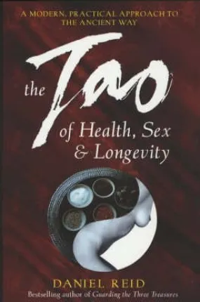 Daniel P. Reid: The Tao of Health, Sex and Longevity [2001] paperback