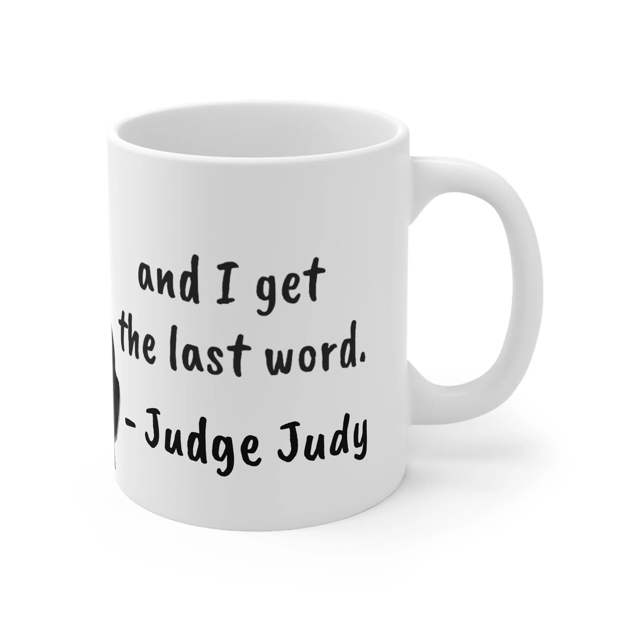 Judge Judy Mug I get the last word playpen,Sarcastic Funny Quote,Father/Mother's Day Gift,Birthday/Judge Judy Fans/Graduation,Christmas Gift