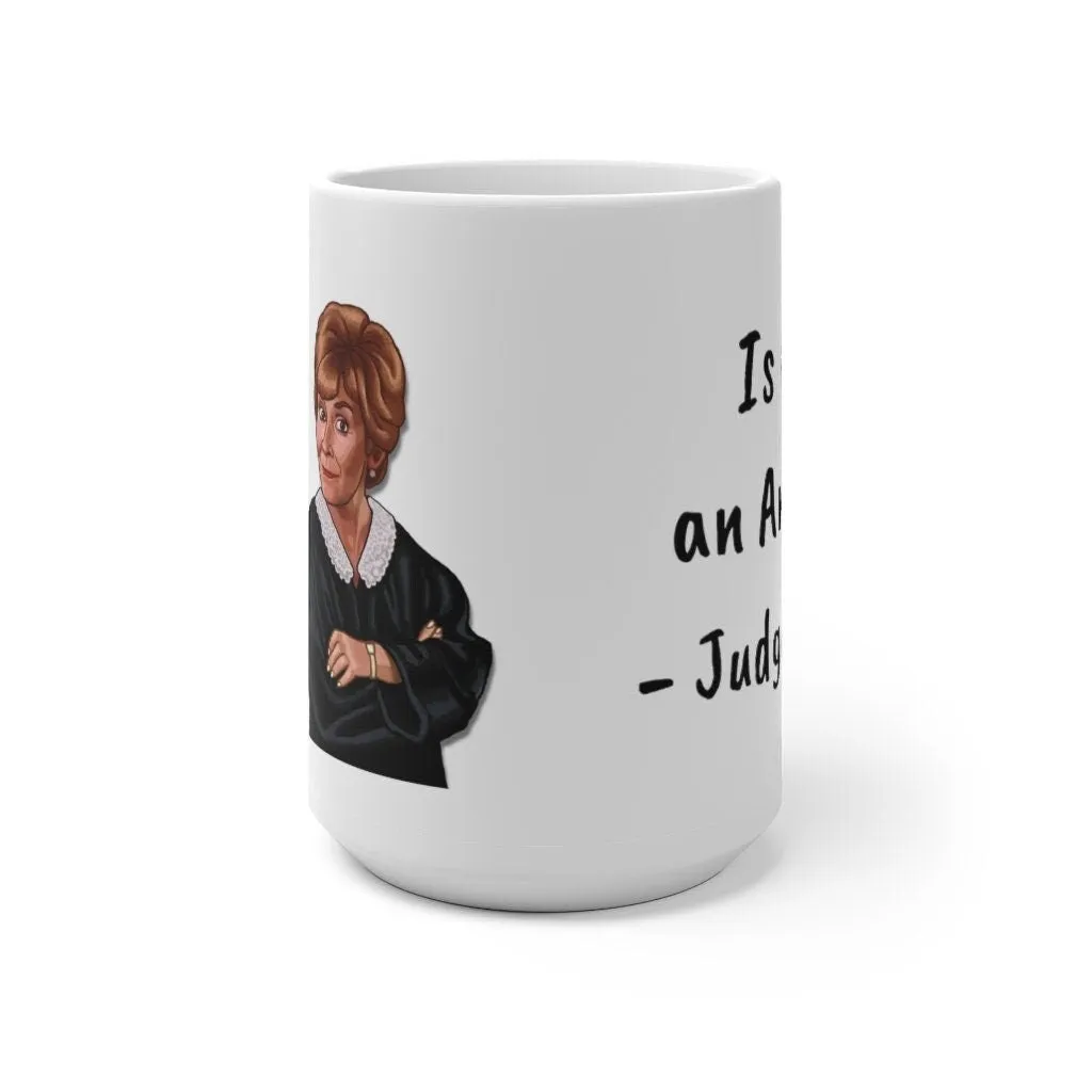 Judge Judy Mug,Um is not an answer, Sarcastic Funny coffee ,Christmas/Thanksgiving/Birthday/Fans/Graduation/Christmas's Gifts