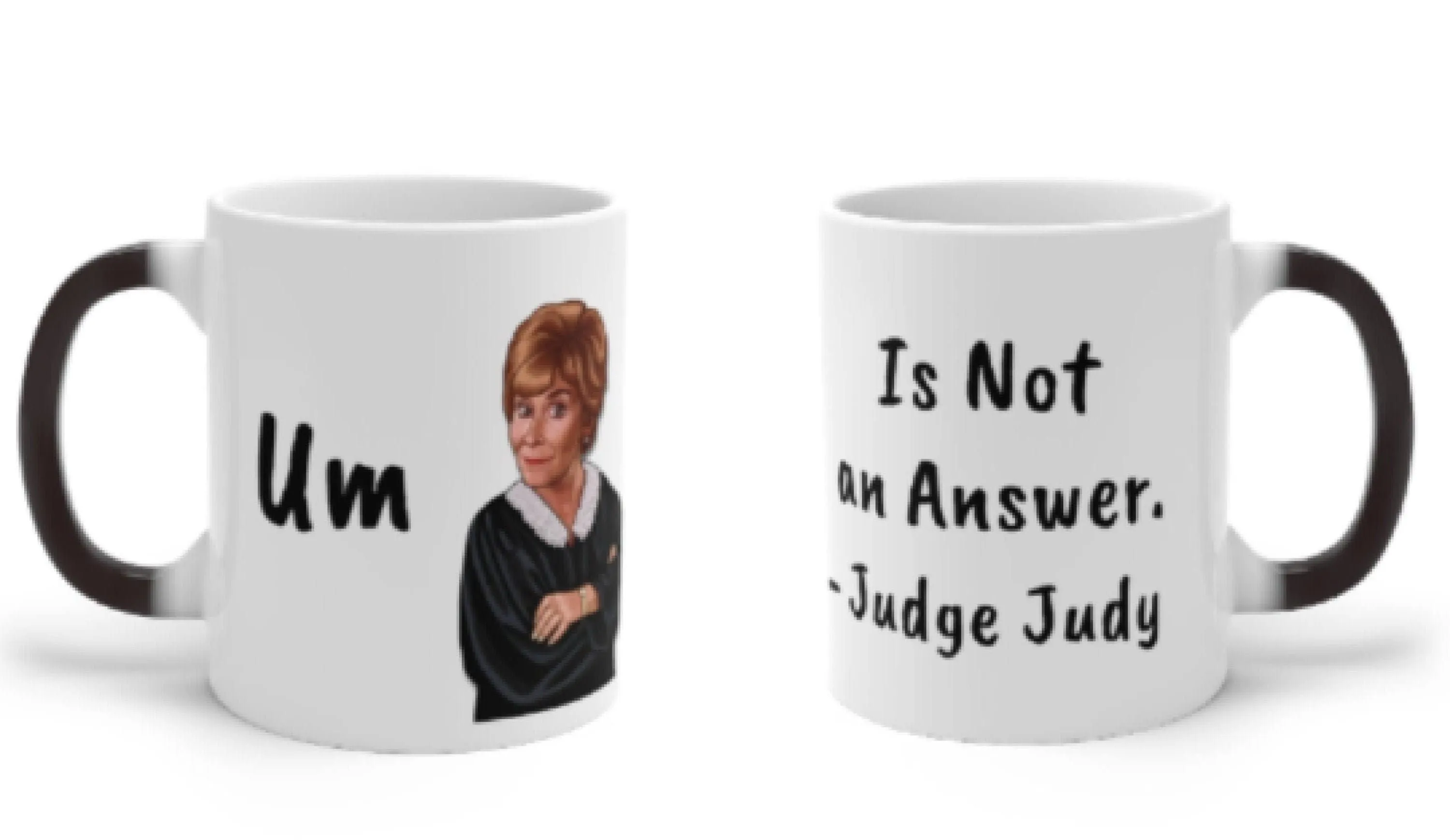 Judge Judy Mug,Um is not an answer, Sarcastic Funny coffee ,Christmas/Thanksgiving/Birthday/Fans/Graduation/Christmas's Gifts