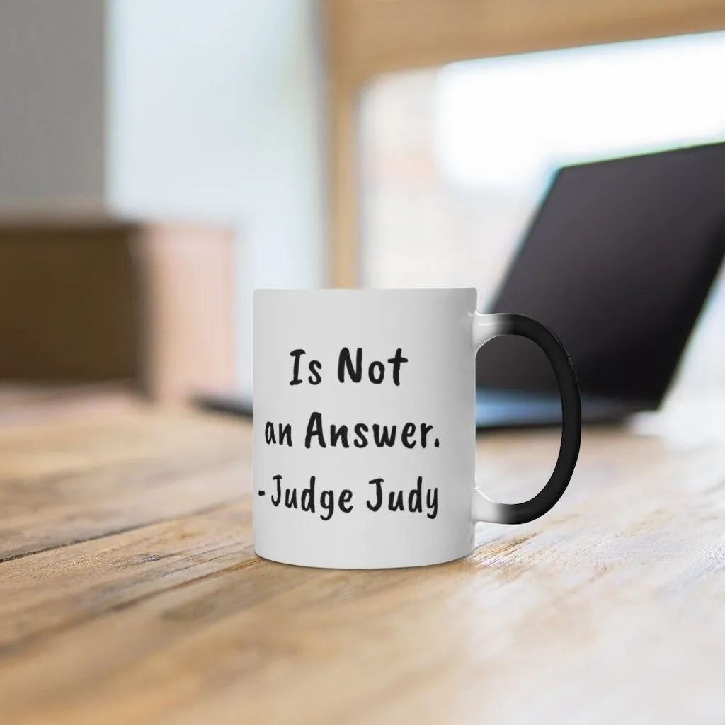 Judge Judy Mug,Um is not an answer, Sarcastic Funny coffee ,Christmas/Thanksgiving/Birthday/Fans/Graduation/Christmas's Gifts