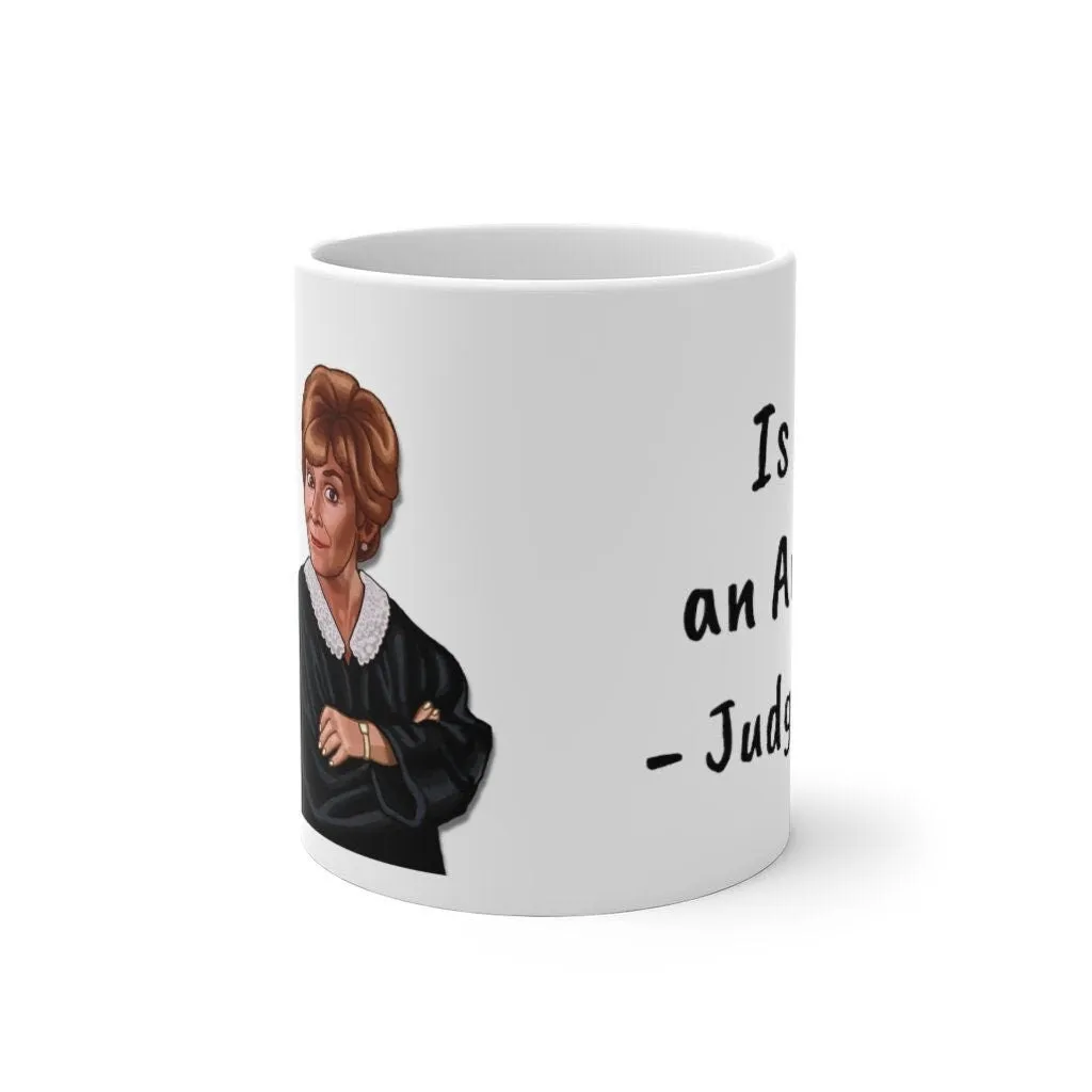 Judge Judy Mug,Um is not an answer, Sarcastic Funny coffee ,Christmas/Thanksgiving/Birthday/Fans/Graduation/Christmas's Gifts