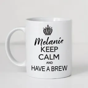 Personalised Keep Calm and Have a Brew Mug